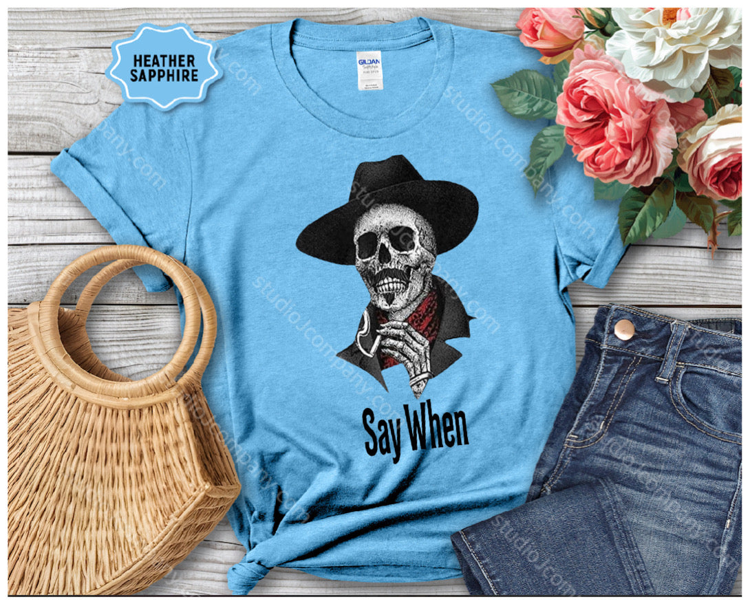 Graphic Tee - Doc Holiday - Say When
