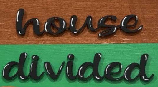 house divided - laser cut out