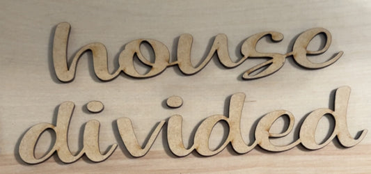 house divided - laser cut out