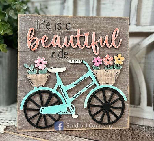 Interchangeable Sign insert- DIY Kit - Life is a beautiful ride- 4.25” sign only